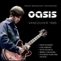 Oasis - Vancouver 1995 i gruppen VI TIPSAR / Fredagsreleaser / 2025-05-23 hos Bengans Skivbutik AB (5593456)