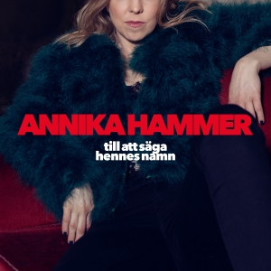 Annika Hammer - Till Att Säga Hennes Namn i gruppen VI TIPSAR / Fredagsreleaser / 2025-06-13 hos Bengans Skivbutik AB (5629523)